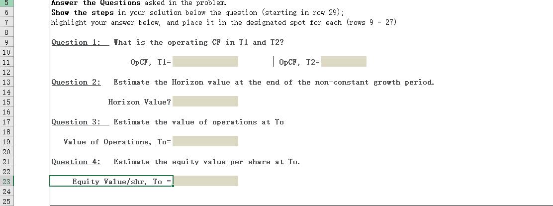 6 78 9Answer the Questions asked in the problem Show the steps in your solution below the question (starting in row 29); hi