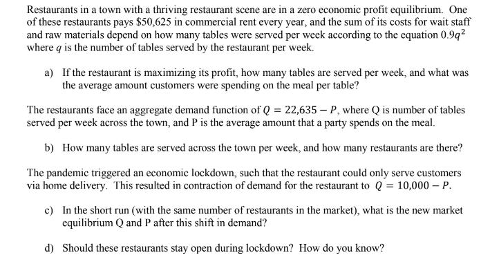 Restaurants in a town with a thriving restaurant scene are in a zero economic profit equilibrium. One of these restaurants pa