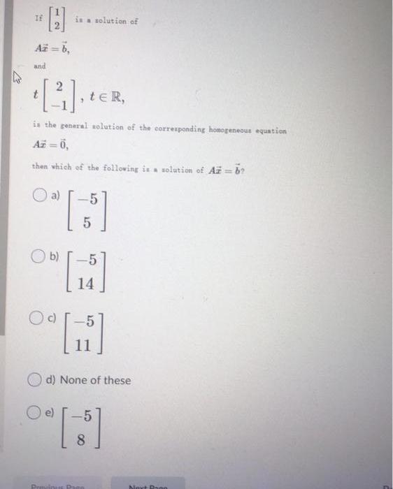 If Az = 6, and [2], tER, is the general solution of the corresponding homogeneous equation Az = 0, then which