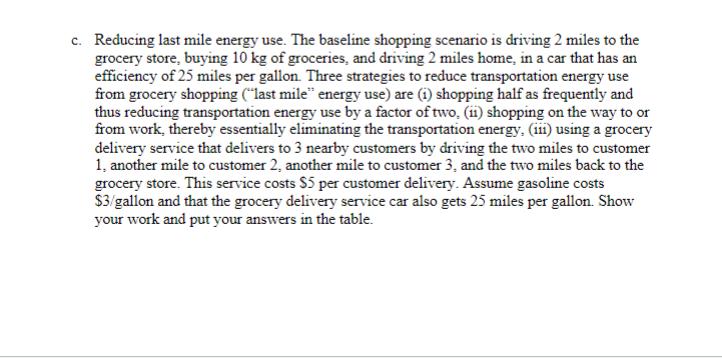 c. Reducing last mile energy use. The baseline shopping scenario is driving 2 miles to thegrocery store, buying 10 kg of gro