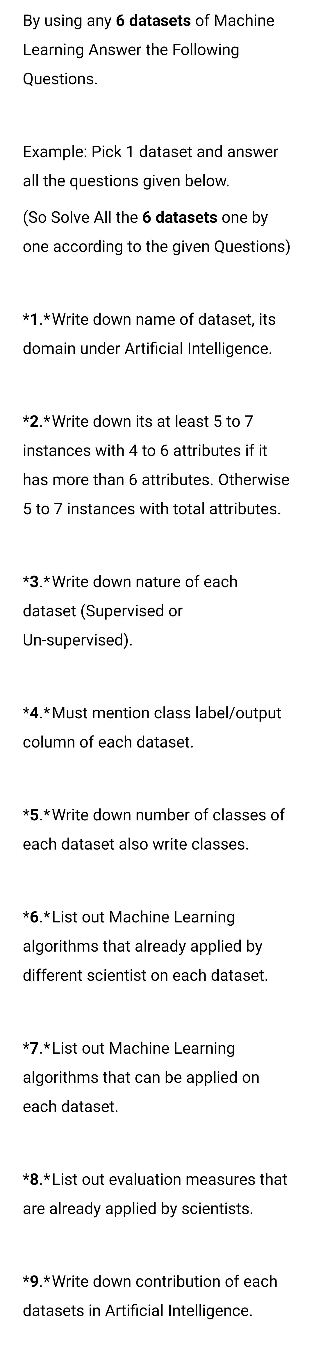 By using any 6 datasets of Machine Learning Answer the Following Questions.