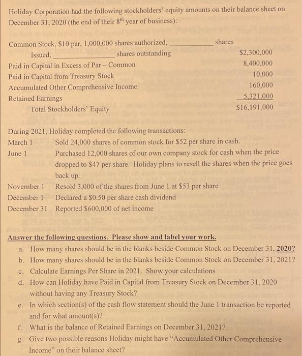 Holiday Corporation had the following stockholders equity amounts on their balance sheet on December 31, 2020 (the end of th