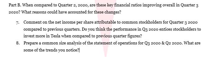 Part B. When compared to Quarter 2, 2020, are these key financial ratios improving overall in Quarter 3 2020? What reasons co