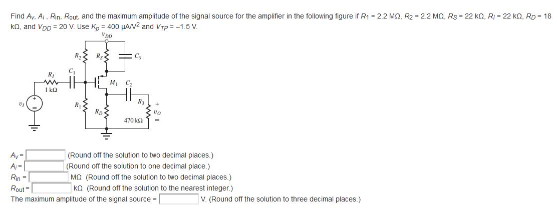 Find Ay, Ai, Rin, Rout, and the maximum amplitude of the signal source for the amplifier in the following figure if R1 = 2.2