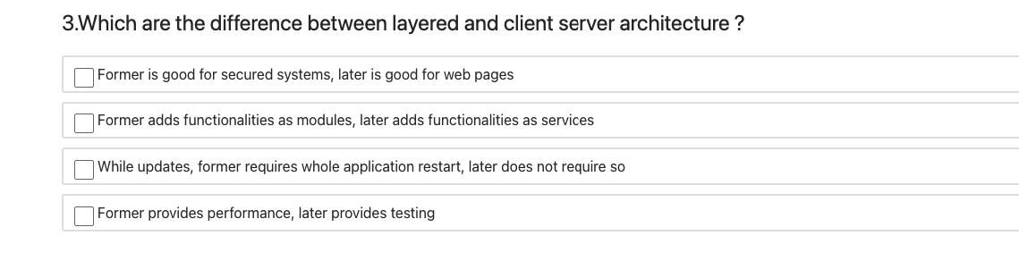 3.Which are the difference between layered and client server architecture ? OFormer