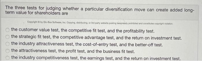 The three tests for judging whether a particular diversification move can create added long-term value for shareholders are