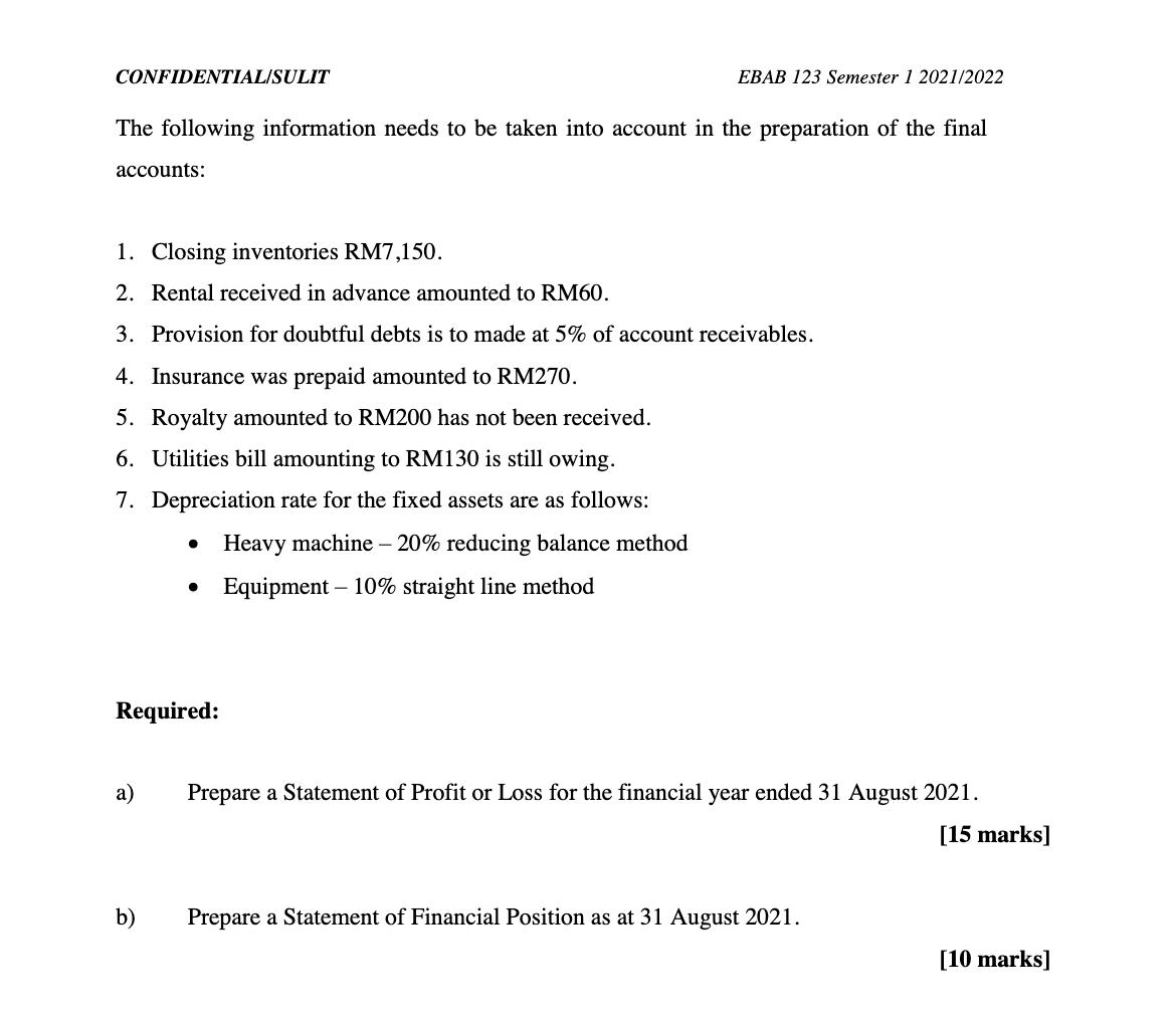 CONFIDENTIAL/SULIT EBAB 123 Semester 1 2021/2022 The following information needs to be taken into account in the preparation