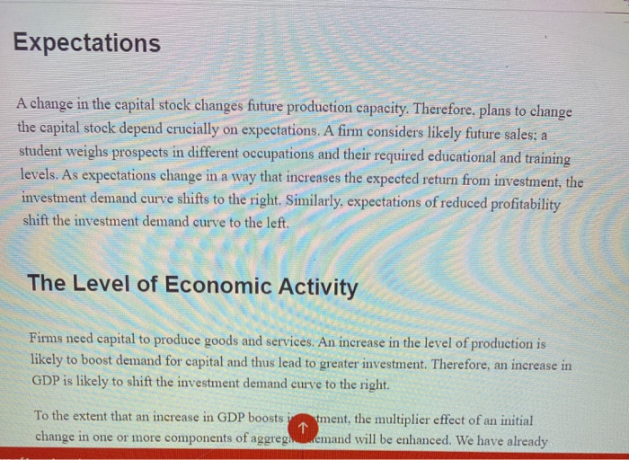 ExpectationsA change in the capital stock changes future production capacity. Therefore, plans to changethe capital stock d