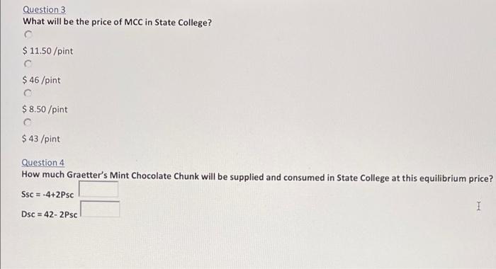 Question 3 What will be the price of MCC in State College? $ 11.50 /pint C$ 46 /pint $ 8.50 /pint $ 43 /pint Question 4 How
