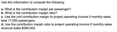 Use this information to compute the following:a. What is the contribution margin per passenger?b. What is the contribution