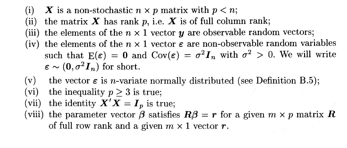 (i) X is a non-stochastic n x p matrix with p < n;(ii) the matrix X has rank p, i.e. X is of full column rank;(iii) the ele