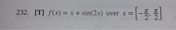 =[ 232. [T] f(x) = x + sin(2.x) over x 10 2 2