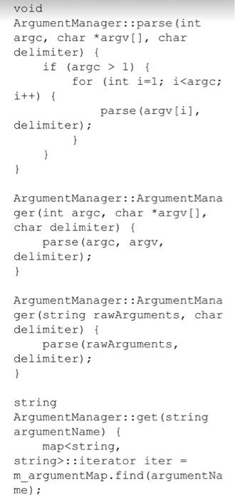 void ArgumentManager::parse (int argc, char *argv[], char delimiter) { if (argc 1) for (int i=1; i<argc; i++ parse (argv[i],