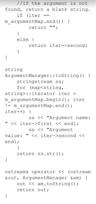 1/If the argument is not found, return a blank string. if (iter == m_argumentMap.end ()) { return ; }else { return iter->s