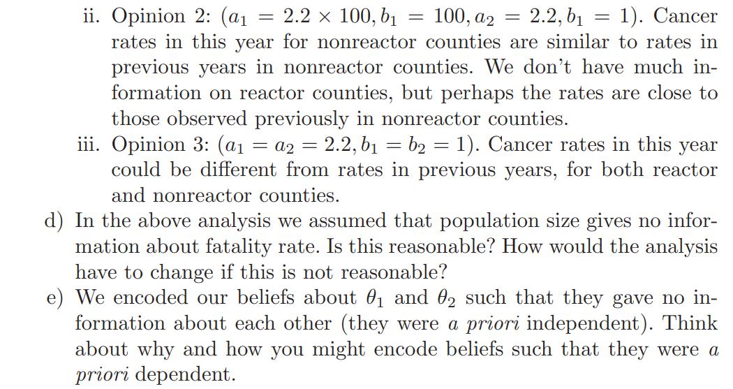 = =ii. Opinion 2: (ai = 2.2 x 100, bi 100, A2 2.2, b1 = 1). Cancer rates in this year for nonreactor counties are similar to