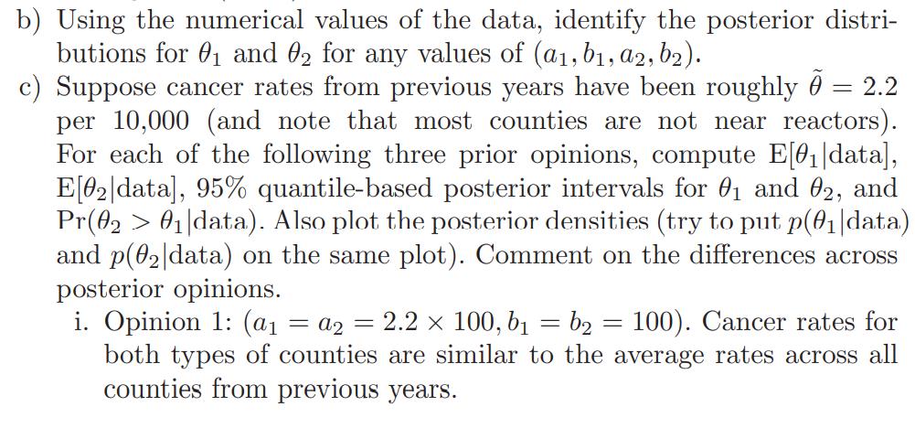 b) Using the numerical values of the data, identify the posterior distri- butions for 01 and 02 for any values of (ai, b1, A2
