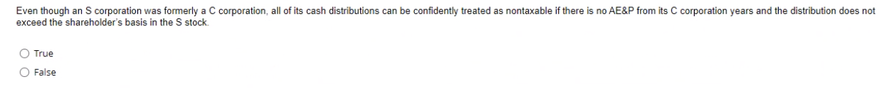 Even though an corporation was formerly a C corporation, all of its cash distributions can be confidently treated as nontaxab