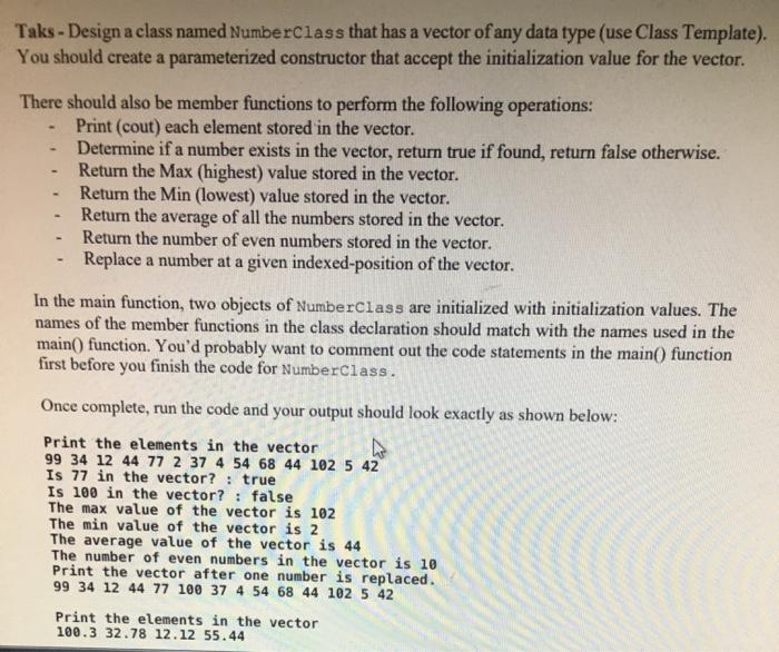 Taks - Design a class named NumberClass that has a vector of any data type (use Class Template).You should create a paramete