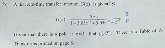 (b) A discrete-time transfer function G(z) is given by: 5-z G(2) =