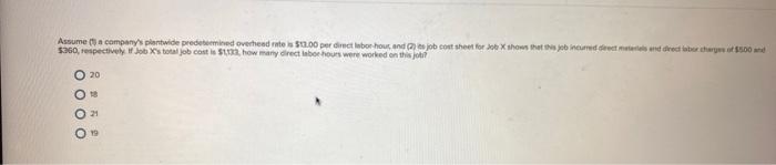 Assume (1) a companys plantwide predetermined overhead rate is $13.00 per direct laborhout, and its job cost sheet for Job X