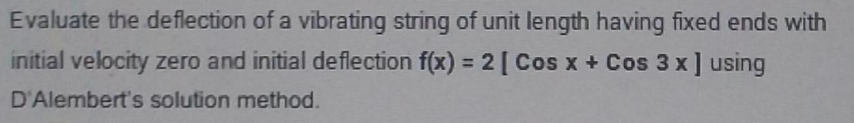 Evaluate the deflection of a vibrating string of unit length having fixed