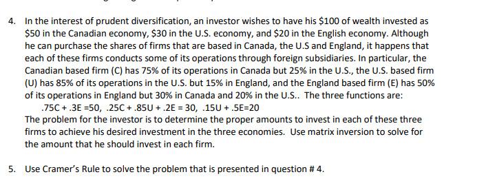 4. In the interest of prudent diversification, an investor wishes to have his $100 of wealth invested as$50 in the Canadian