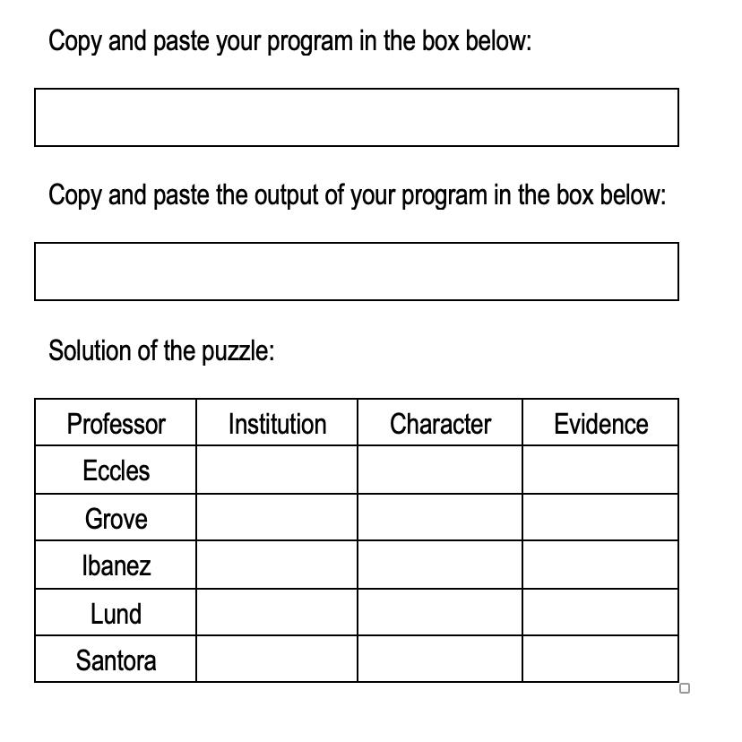 Copy and paste your program in the box below:Copy and paste the output of your program in the box below:Solution of the puz