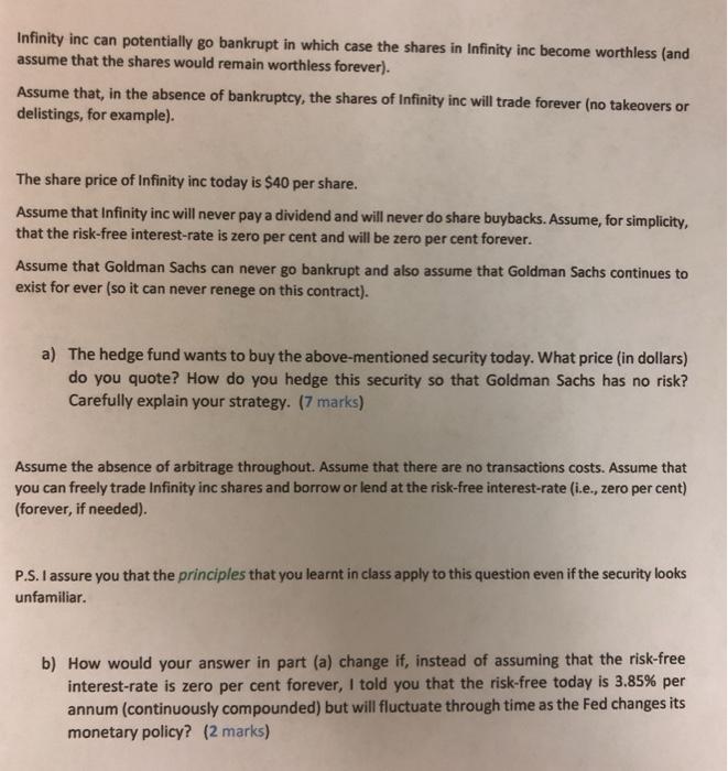 Infinity inc can potentially go bankrupt in which case the shares in Infinity inc become worthless (and assume that the share