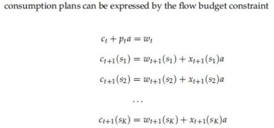 consumption plans can be expressed by the flow budget constraint C + pa = w C++1(S1) = Wt+1(S1) + X+1(S) a