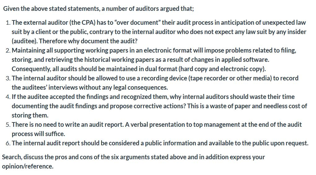 Given the above stated statements, a number of auditors argued that;1. The external auditor (the CPA) has to over document