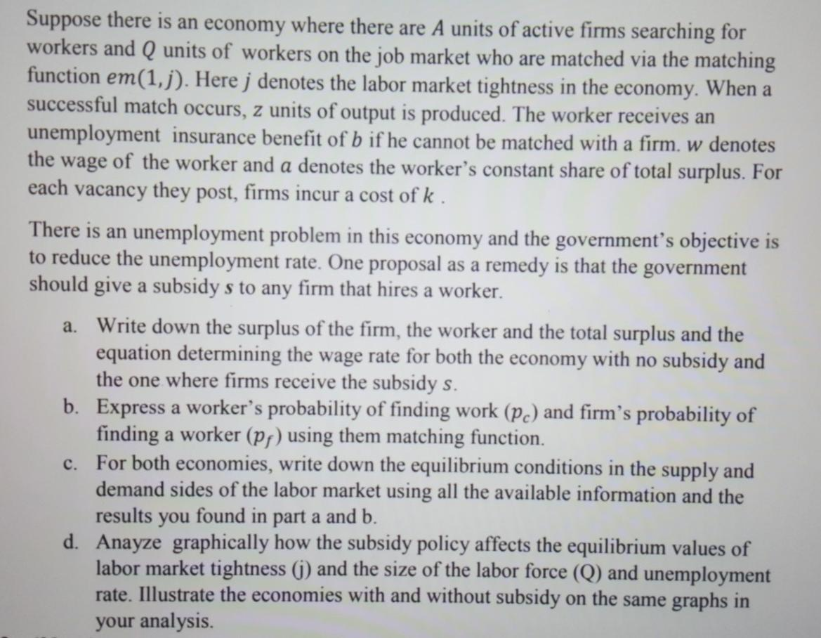 Suppose there is an economy where there are A units of active firms searching for workers and Q units of workers on the job m