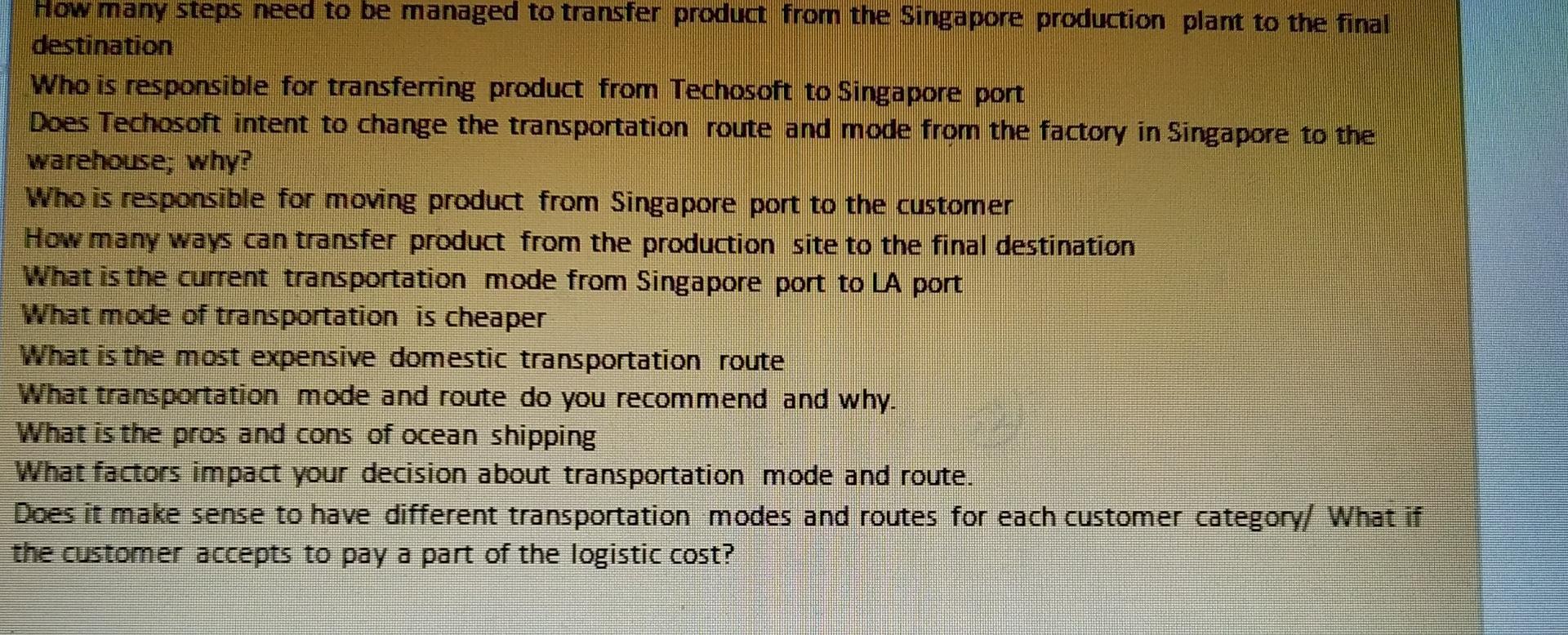 How many steps need to be managed to transfer product from the Singapore production plant to the finaldestinationWho is res