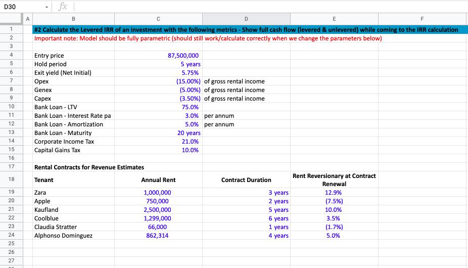 D30 - fx AB DE F1 #2 Calculate the Levered IRR of an investment with the following metrics - Show full cash flow (levered