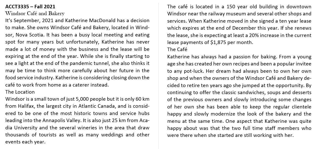 ACCT3335 - Fall 2021Windsor Café and BakeryIts September, 2021 and Katherine MacDonald has a decisionto make. She owns Wi