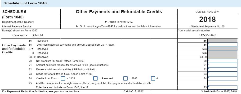 Schedule 5 of Form 1040 Other Payments and Refundable Credits SCHEDULE 5 OMB No. 1545-0074 (Form 1040) 2018 Attach to Form 10