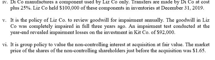 iv. Di Co manufactures a component used by Liz Co only. Transfers are made by Di Co at costplus 25%. Liz Co held $100,000 of