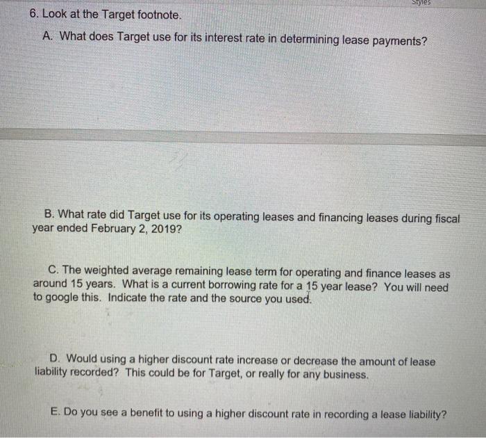 Styles6. Look at the Target footnote.A. What does Target use for its interest rate in determining lease payments?B. What r