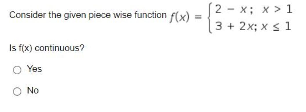2 - x; x > 1 3 + 2x; x s 1
