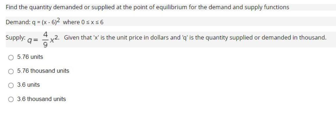 Find the quantity demanded or supplied at the point of equilibrium for