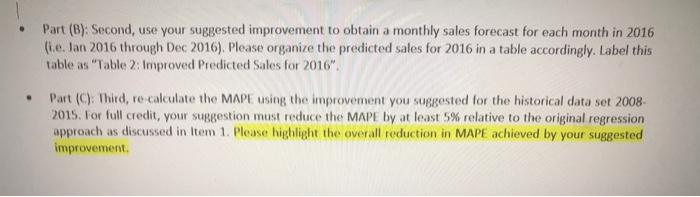 . Part (B): Second, use your suggested improvement to obtain a monthly sales forecast for each month in 2016