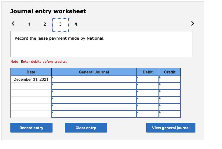 Journal entry worksheet<1234>Record the lease payment made by National.Note: Enter debits before credits.DateGenera