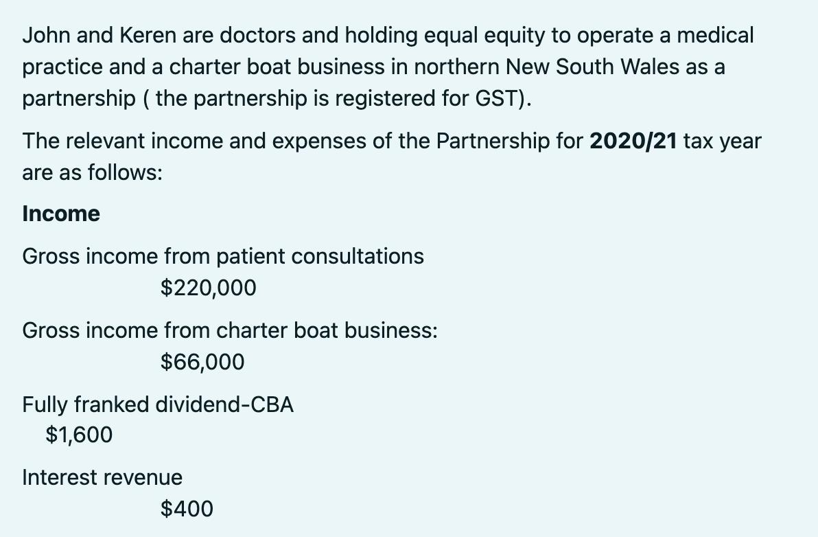 John and Keren are doctors and holding equal equity to operate a medicalpractice and a charter boat business in northern New