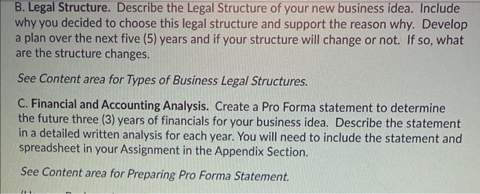 B. Legal Structure. Describe the Legal Structure of your new business idea. Includewhy you decided to choose this legal stru