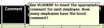 Comment Use VLOOKUP to insert the appropriate comment for each employee. How many employees have the Good comment?
