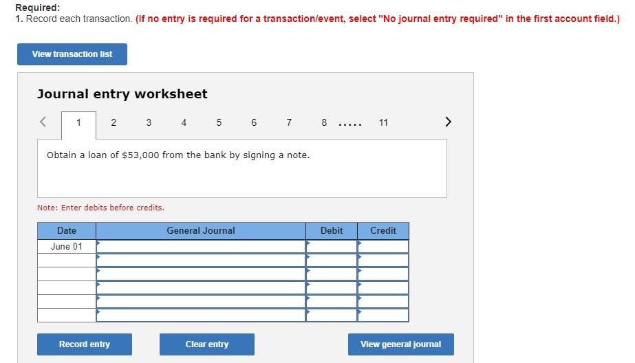 Required: 1. Record each transaction. (If no entry is required for a transaction/event, select No journal entry required in