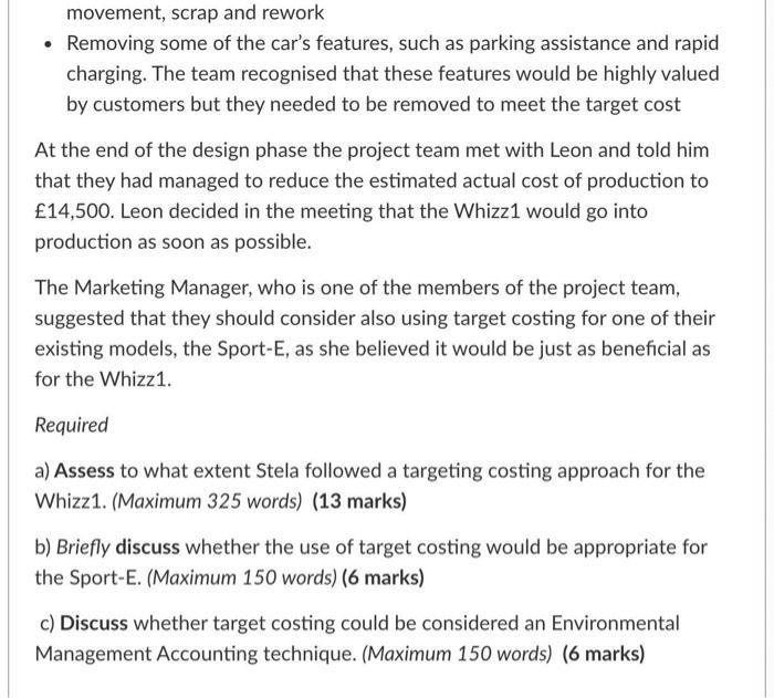 movement, scrap and rework • Removing some of the cars features, such as parking assistance and rapid charging. The team rec