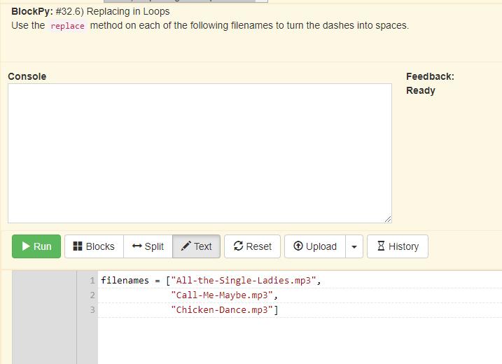 BlockPy: #32.6) Replacing in Loops Use the replace method on each of the following filenames to turn the dashes into spaces.
