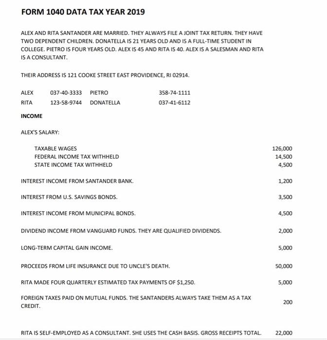 FORM 1040 DATA TAX YEAR 2019 ALEX AND RITA SANTANDER ARE MARRIED. THEY ALWAYS FILE A JOINT TAX RETURN. THEY HAVE TWO DEPENDEN