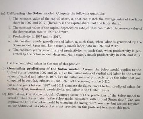 (a) Calibrating the Solow model. Compute the following quantities: i. The constant value of the capital