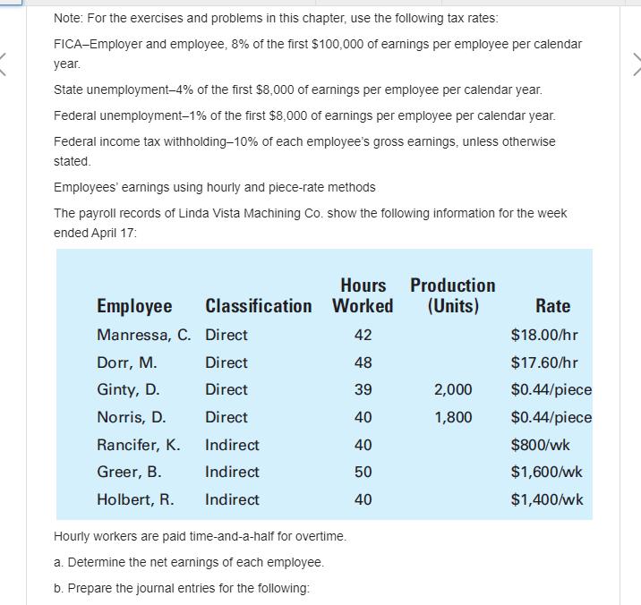 - Note: For the exercises and problems in this chapter, use the following tax rates: FICA-Employer and employee, 8% of the fi